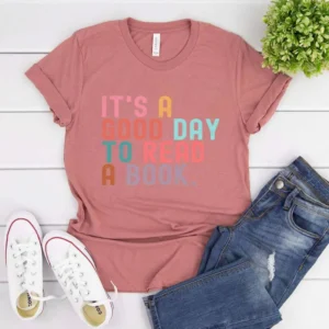 It’s A Good Day To Read A Book Shirt Book Lover Teacher T-Shirt Spicy Books Smut Shirts Aesthetic Womens Tshirt Bookish Tops