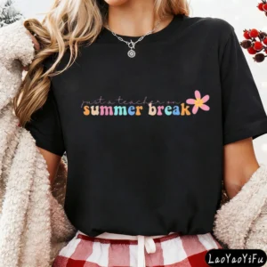 Just A Teacher on Summer Break Flower Casual Design T-Shirt Teacher Meme Funny Daily Life Outfit Women Fashion Cotton Streetwear
